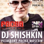 PACHA WEEKEND: DJ SHISHKIN ()